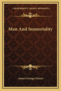Man And Immortality