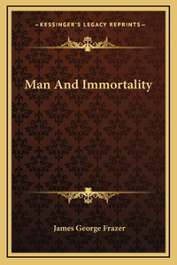 Man And Immortality