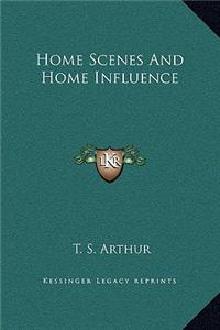 Home Scenes And Home Influence