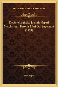 De Arte Logistica Joannis Naperi Merchistonii Baronis Libri Qui Supersunt (1839)