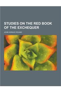 Studies on the Red Book of the Exchequer