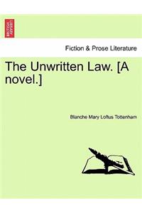 The Unwritten Law. [A Novel.]
