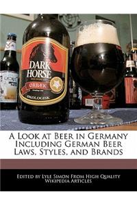 A Look at Beer in Germany Including German Beer Laws, Styles, and Brands