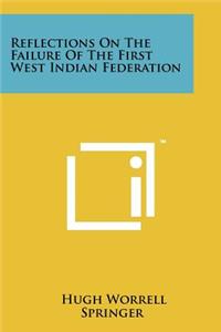 Reflections On The Failure Of The First West Indian Federation