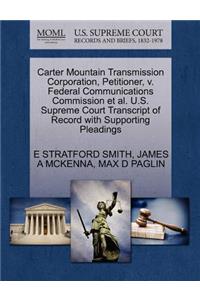 Carter Mountain Transmission Corporation, Petitioner, V. Federal Communications Commission et al. U.S. Supreme Court Transcript of Record with Supporting Pleadings
