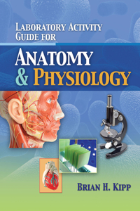 Laboratory Activity Guide For Anatomy  &  Physiology