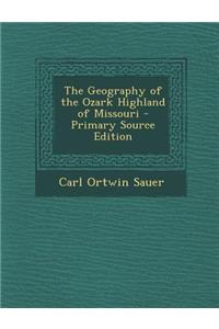 The Geography of the Ozark Highland of Missouri
