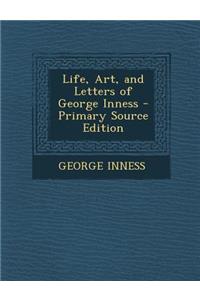 Life, Art, and Letters of George Inness