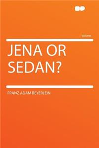 Jena or Sedan?