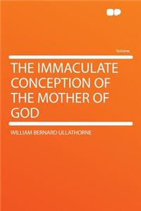 The Immaculate Conception of the Mother of God