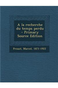 A la recherche du temps perdu
