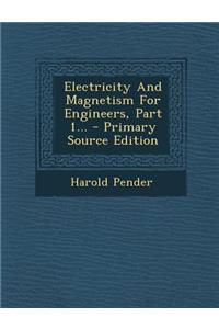 Electricity and Magnetism for Engineers, Part 1...
