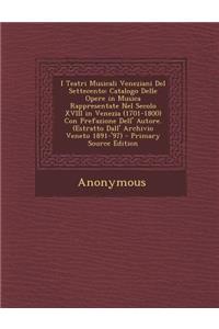 I Teatri Musicali Veneziani Del Settecento