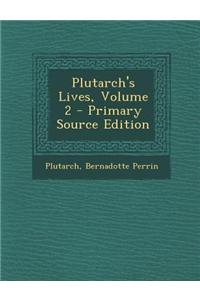 Plutarch's Lives, Volume 2 - Primary Source Edition