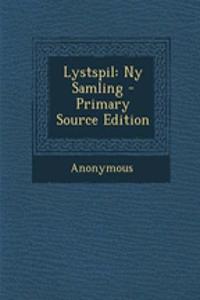 Lystspil: NY Samling - Primary Source Edition