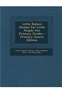 Little Nature Studies for Little People: For Primary Grades