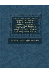Etudes Sur L'Ancien Theatre Espagnol