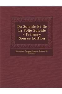 Du Suicide Et de La Folie Suicide