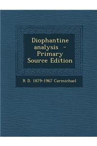 Diophantine Analysis - Primary Source Edition