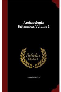 Archaeologia Britannica, Volume 1