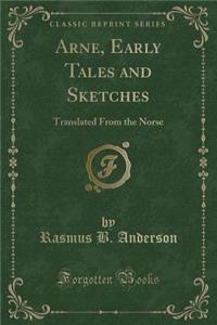 Arne, Early Tales and Sketches