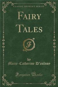 Fairy Tales (Classic Reprint)