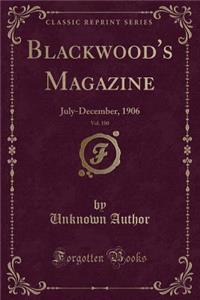 Blackwood's Magazine, Vol. 180: July-December, 1906 (Classic Reprint)