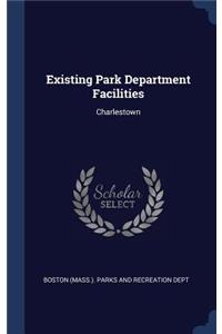 Existing Park Department Facilities