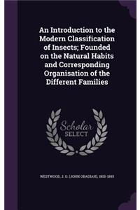 Introduction to the Modern Classification of Insects; Founded on the Natural Habits and Corresponding Organisation of the Different Families