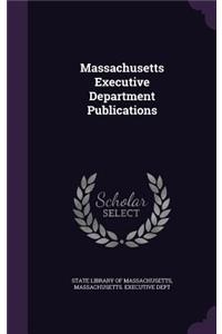Massachusetts Executive Department Publications