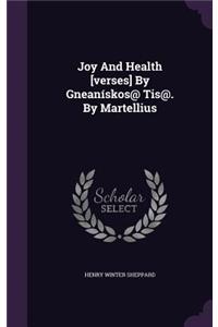 Joy and Health [verses] by Gneanískos@ Tis@. by Martellius