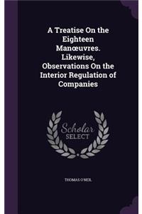 Treatise On the Eighteen Manoeuvres. Likewise, Observations On the Interior Regulation of Companies