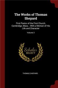 The Works of Thomas Shepard