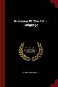 Grammar Of The Latin Language