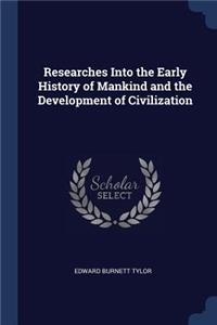 Researches Into the Early History of Mankind and the Development of Civilization