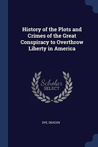 HISTORY OF THE PLOTS AND CRIMES OF THE G