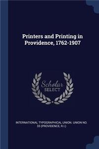 Printers and Printing in Providence, 1762-1907