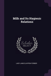 Milk and Its Hygienic Relations