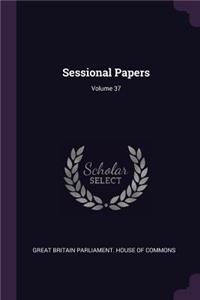 Sessional Papers; Volume 37