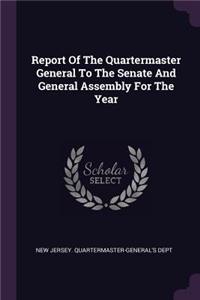 Report Of The Quartermaster General To The Senate And General Assembly For The Year