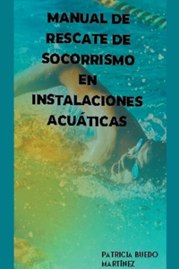 Manual de rescate de socorrismo en instalaciones acúaticas