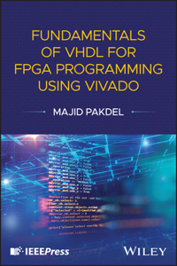 Fundamentals of VHDL for FPGA Programming using Vi vado