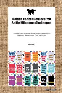 Golden Cocker Retriever 20 Selfie Milestone Challenges Golden Cocker Retriever Milestones for Memorable Moments, Socialization, Fun Challenges Volume 2