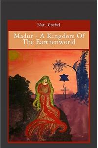 Madur - A Kingdom Of The Earthenworld