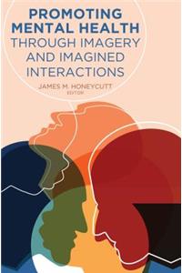 Promoting Mental Health Through Imagery and Imagined Interactions