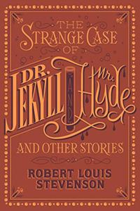 The Strange Case of Dr. Jekyll and Mr. Hyde and Other Stories (Barnes & Noble Collectible Editions)
