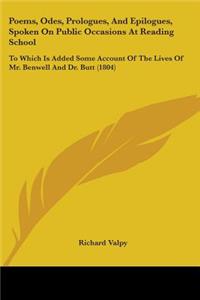 Poems, Odes, Prologues, And Epilogues, Spoken On Public Occasions At Reading School