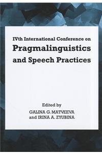 IVth International Conference on Pragmalinguistics and Speech Practices