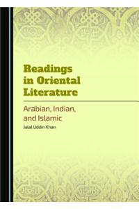 Readings in Oriental Literature: Arabian, Indian, and Islamic