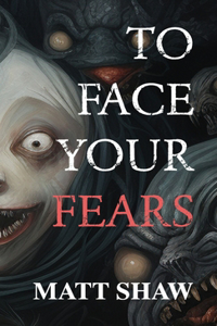 To Face Your Fears
